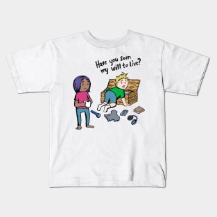 Have you seen my will to live? Kids T-Shirt